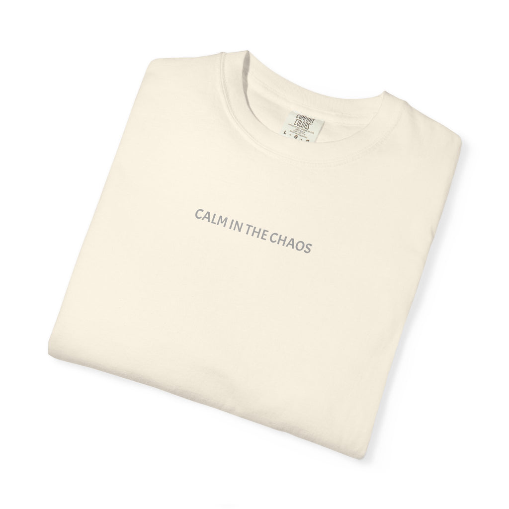 Calm in the Chaos T-Shirt — Minimalist White Tee with Subtle Text