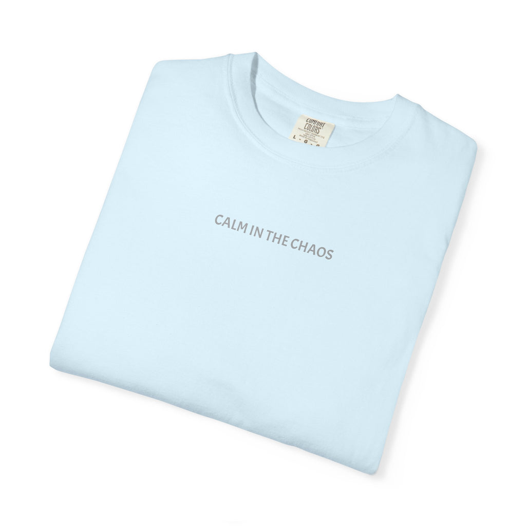Calm in the Chaos T-Shirt — Minimalist Inspirational Tee