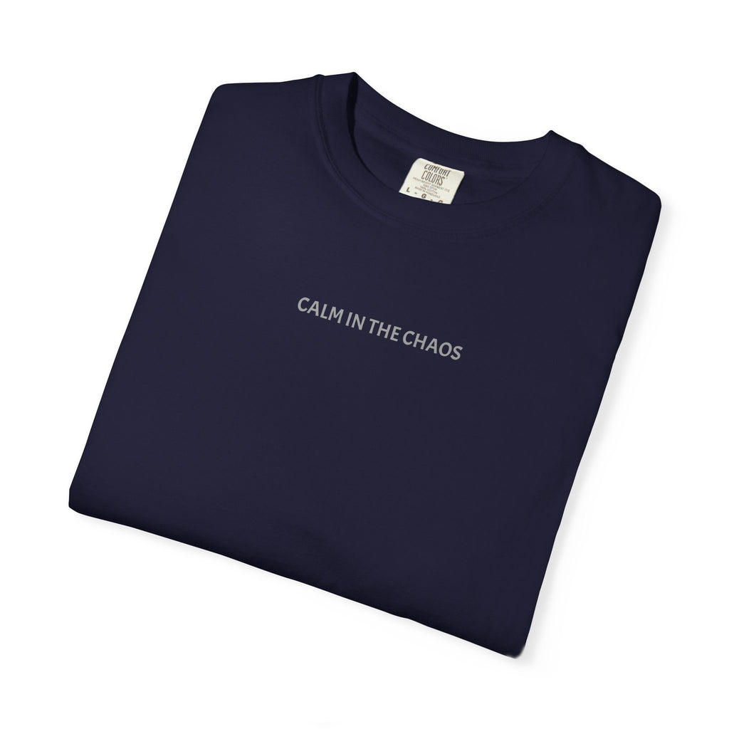 Calm in the Chaos T-Shirt — Minimalist Inspirational Tee